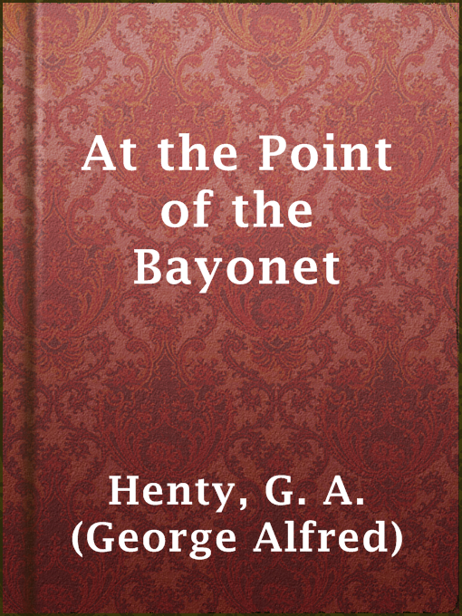 Upplýsingar um At the Point of the Bayonet eftir G. A. (George Alfred) Henty - Til útláns